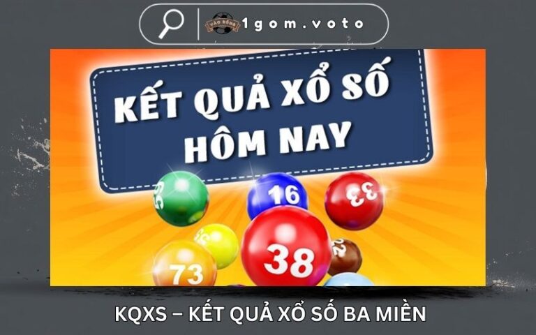 KQXS – Kết Quả Xổ Số Ba Miền: Bắc, Trung, Nam