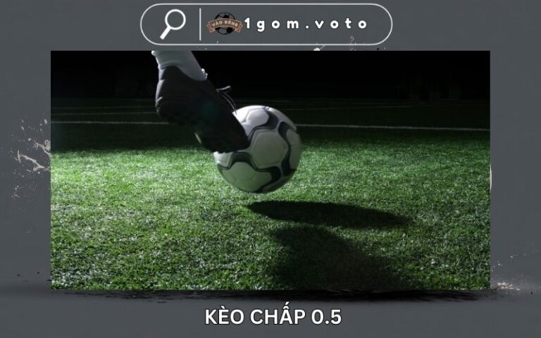 Kèo Chấp 0.5 Là Gì? Đọc Đúng Để Không Thua Vì “Nửa Trái” 1 Kèo Chấp 0.5 Là Gì? Đọc Đúng Để Không Thua Vì “Nửa Trái”