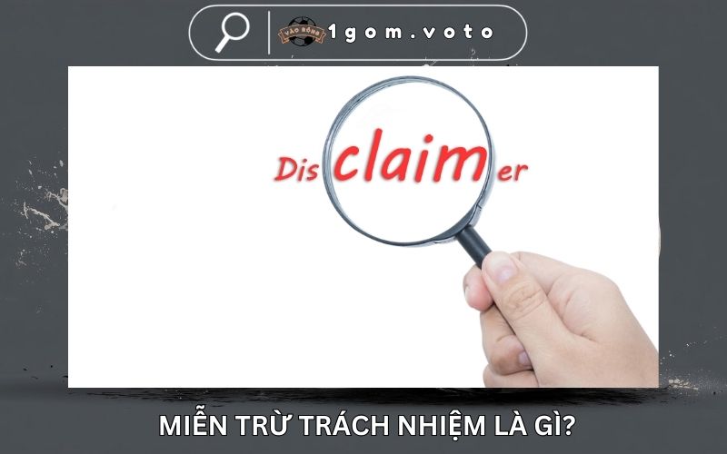 Miễn trừ trách nhiệm là gì?