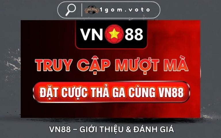 Vn88 – Gioi Thieu Danh Gia Nha Cai Uy Tin Vn88